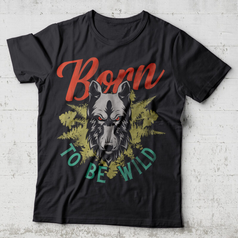 Born To Be Wild. Editable t-shirt design.