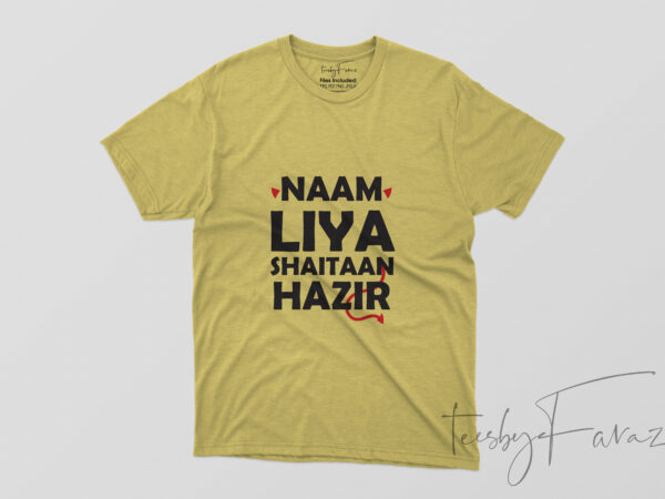 Naam liya shetaan hazir tshirt design