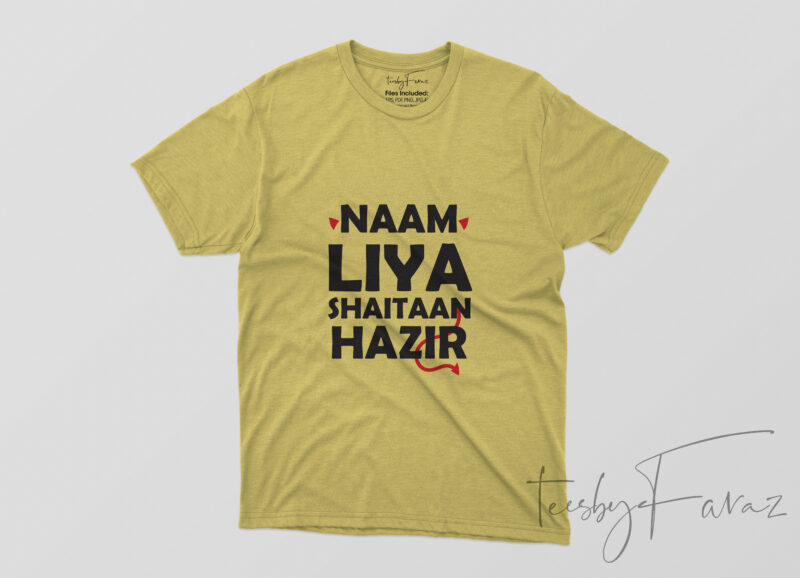 Naam Liya Shetaan Hazir Tshirt Design