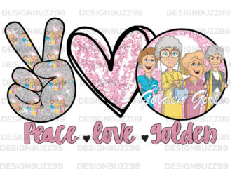 Peace, love, Golden Girls print ready t shirt design