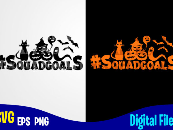 Squadgoals, happy halloween, halloween, halloween svg, funny halloween design svg eps, png files for cutting machines and print t shirt designs for sale t-shirt design png