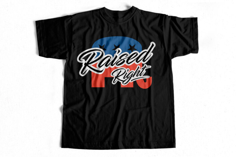 Raised Right T shirt design for Republicans – USA – America