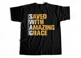 Saved with amazing grace – Christianity typography design for t-shirts
