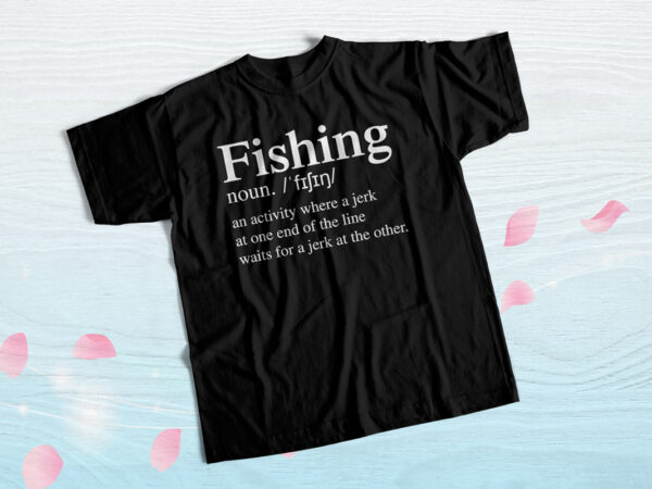 Fishing definition t-shirt design