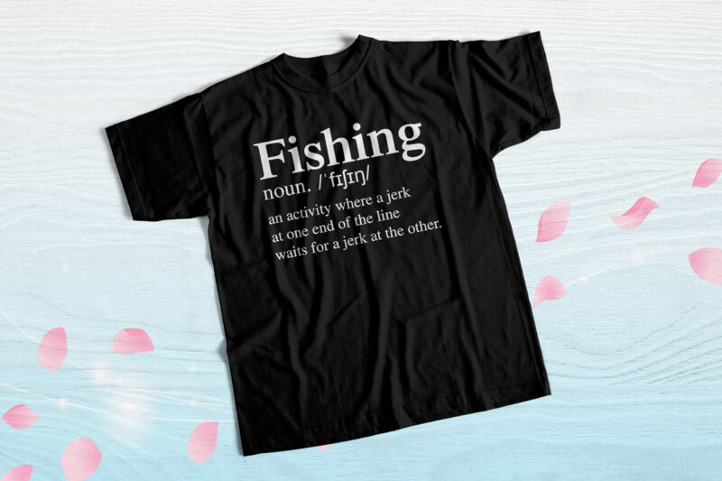 Fishing Definition T-shirt design