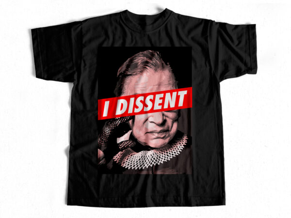 I dissent ruth bader ginsburg t shirt artwork – trending design
