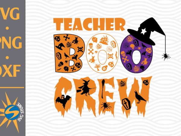 Teacher boo crew svg, png, dxf digital files t shirt designs for sale