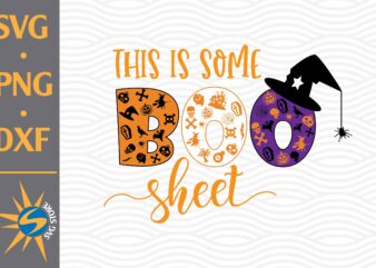 This Is Some Boo Sheet SVG, PNG, DXF Digital Files t shirt designs for sale