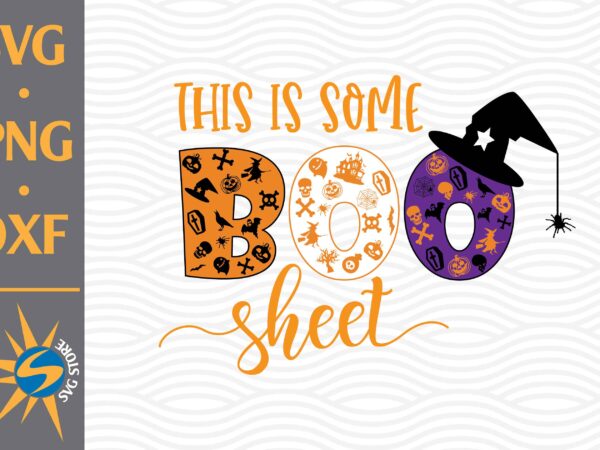 This is some boo sheet svg, png, dxf digital files t shirt designs for sale