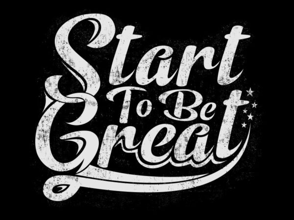To be great tshirt design for sale To be great tshirt design for sale