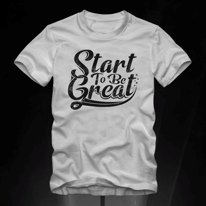 “Start to be great” design tshirt vector template for sale