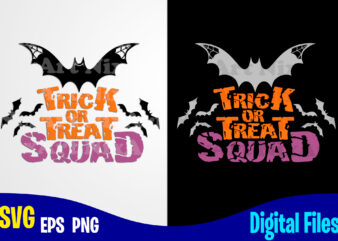 Trick Or Treat Squad, Happy Halloween, Halloween, Halloween svg, Funny Halloween design svg eps, png files for cutting machines and print t shirt designs for sale t-shirt design png