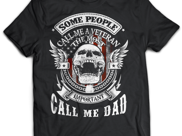 Some people cal me veteran and dad psd file editable tshirt design part2 no 23