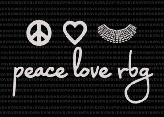 Peace love rbg svg, Peace love RBG, Ruth bader ginsburg svg, RBG svg, Ruth bader ginsburg, Ruth bader ginsburg png , RBG vector, Ruth bader ginsburg vector, RBG design