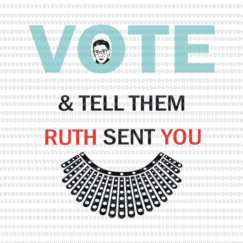 Tell Them Ruth Sent You Vote