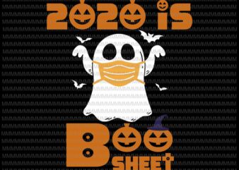 2020 is Boo Sheet svg, funny Halloween svg, pumpkin svg, funny ghost svg, boo sheet halloween svg