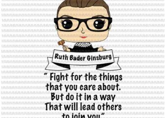 Cute Ruth Bader Ginsburg svg, cute RBG svg, fight for the things, Ruth Bader Ginsburg svg, svg for Cricut Silhouette