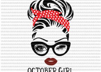 October girl svg, face glasses svg, winked eye svg, October birthday svg, birthday vector, svg for Cricut Silhouette