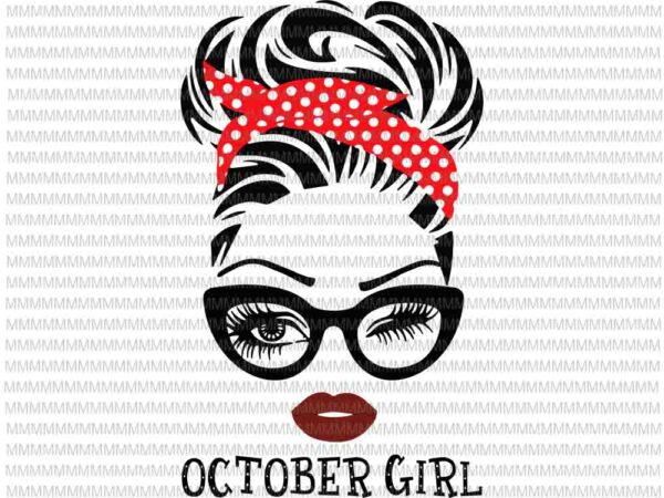October girl svg, face glasses svg, winked eye svg, october birthday svg, birthday vector, svg for cricut silhouette