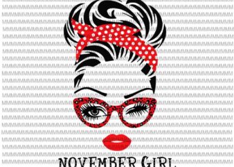 November girl svg, face eys svg, winked eye svg, September birthday svg, birthday vector, funny quote svg, svg for Cricut Silhouette