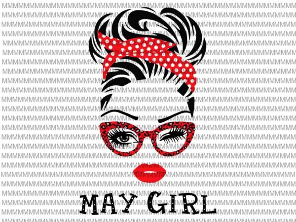 May girl svg, face eys svg, winked eye svg, september birthday svg, birthday vector, funny quote svg