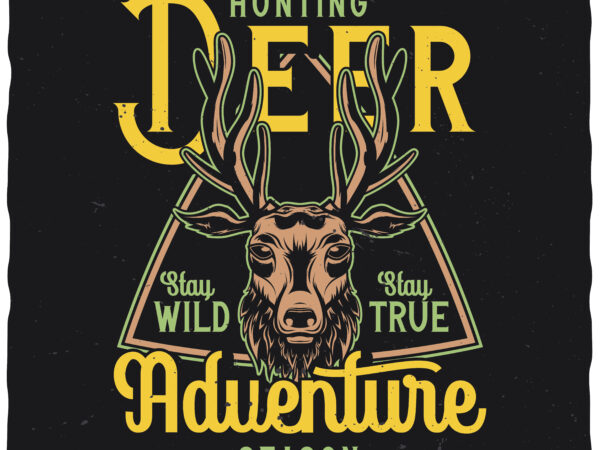 Hunting deer. editable t-shirt design.