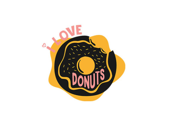 I l ove donuts vector t-shirt design
