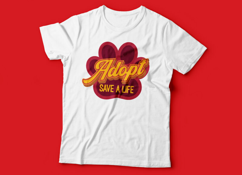 adopt save a life tshirt design | animal adoption tshirt design