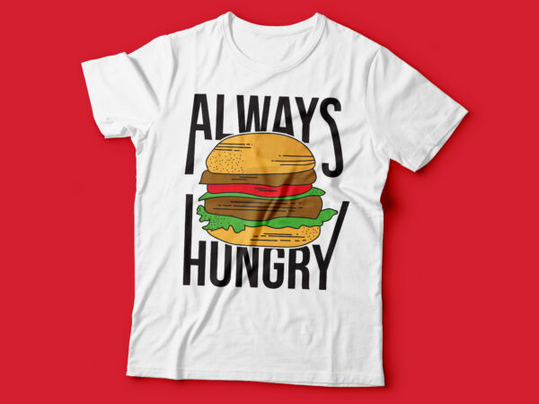 Always hungry design | foodies