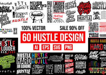 60 hustle design bundle 100% vector ai, eps, svg, png