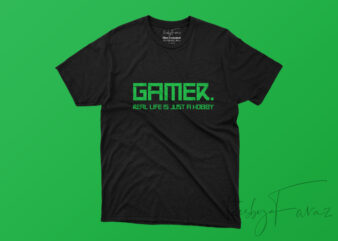 Gamer | Real life is a hobby T shirt design for sale