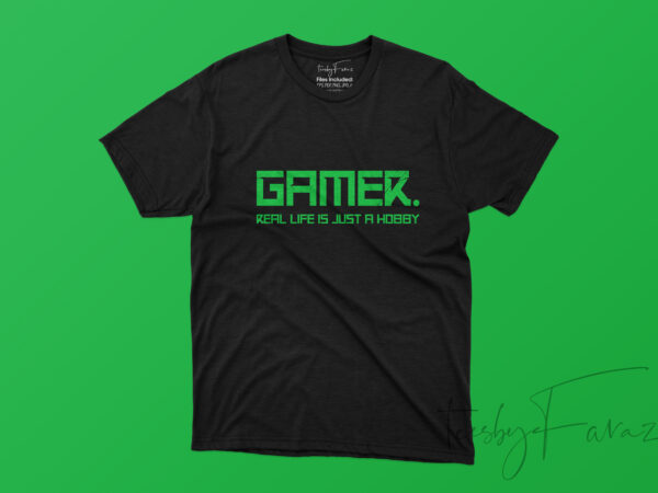 Gamer | real life is a hobby t shirt design for sale Gamer | real life is a hobby t shirt design for sale