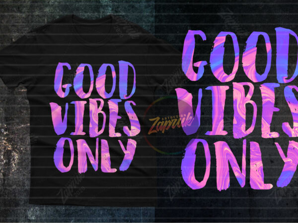 Good vibes only colorful t shirt design template