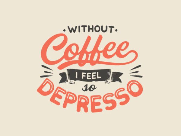 Without coffee t shirt design for sale