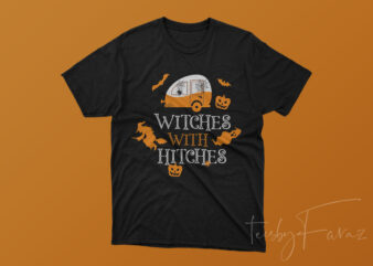 Witches with hitches | Tshirt Artwork with editable files and fonts