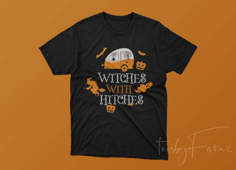 Witches with hitches | Tshirt Artwork with editable files and fonts
