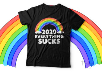 2020 Everything Sucks | Rainbow colors t shirt deisgn for sale
