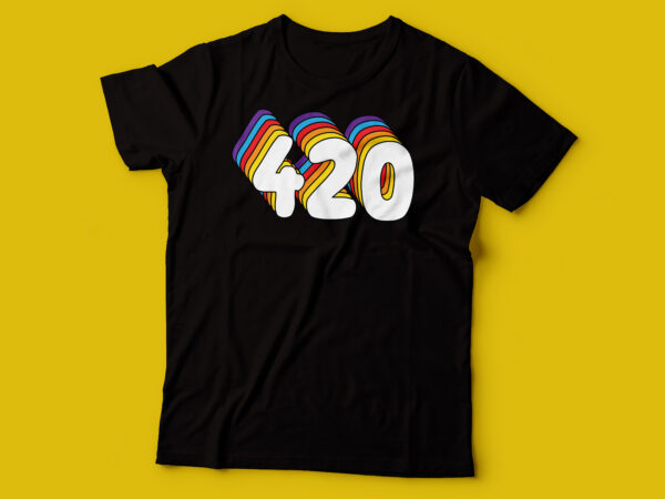 420 colorful t-shirt design