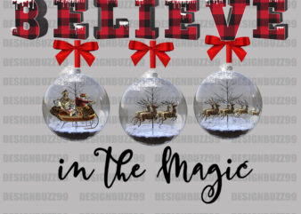 Believe in The Magic Christmas Digital|Believe in The Magic Holiday PNG t shirt template