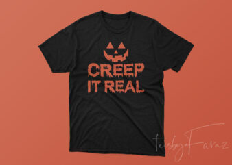 Creep It Real | Halloween Tshirt design for sale