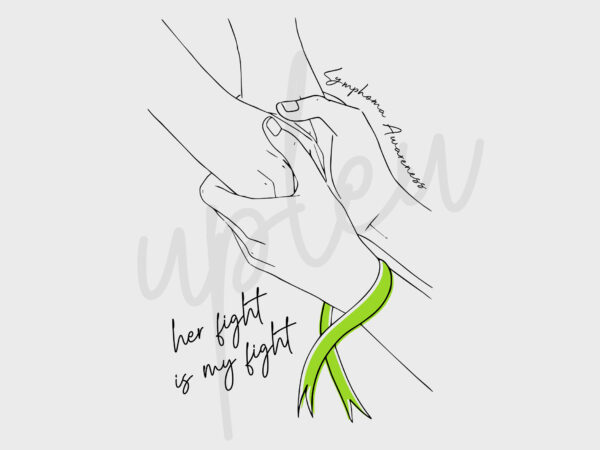 Line art her fight is my fight for lymphoma svg, lymphoma awareness svg, lime green ribbon svg, fight cancer svg, awareness tshirt svg