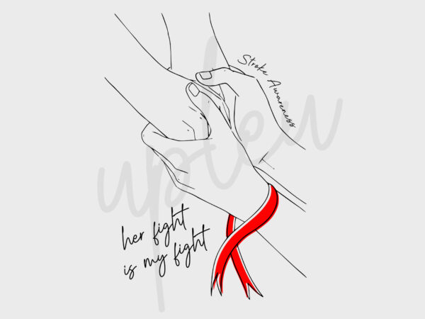 Line art her fight is my fight for stroke svg,stroke awareness svg, red ribbon svg, fight cancer svg, awareness tshirt svg, digital files