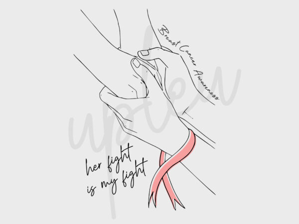 Line art her fight is my fight for breast cancer svg, breast cancer awareness svg, pink ribbon svg, fight cancer svg, awareness tshirt svg