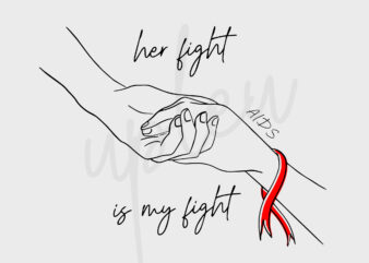 Line Art Her Fight Is My Fight For Aids SVG, Aids Awareness SVG, Red Ribbon SVG, Fight Cancer Svg, Awareness Tshirt svg, Digital Files