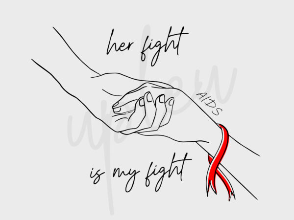 Line art her fight is my fight for aids svg, aids awareness svg, red ribbon svg, fight cancer svg, awareness tshirt svg, digital files