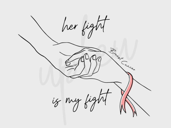 Line art her fight is my fight for breast cancer svg, breast cancer awareness svg, pink ribbon svg, fight cancer svg, awareness tshirt svg