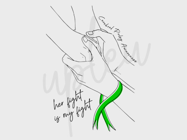 Line art her fight is my fight for cerebral palsy svg, cerebral palsy awareness svg, green ribbon svg, fight cancer svg, awareness tshirt