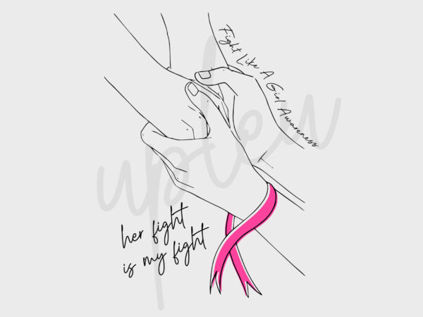 Line art her fight is my fight for fight like a girl svg, fight like a girl awareness svg, pink ribbon svg, fight cancer svg, digital file t shirt vector graphic
