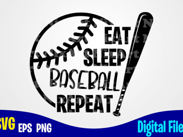 Eat sleep baseball repeat, believe and achieve, baseball svg, sports, baseball fan, baseball player, funny baseball design svg eps, png files for cutting machines and print t shirt designs for