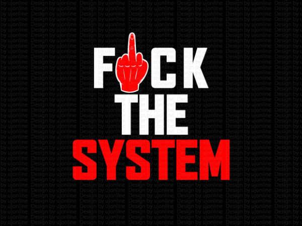 Fuck the system – t-shirt design – free hoodie mockup included
